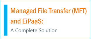 Download Managed File Transfer (MFT) and EiPaaS White Paper