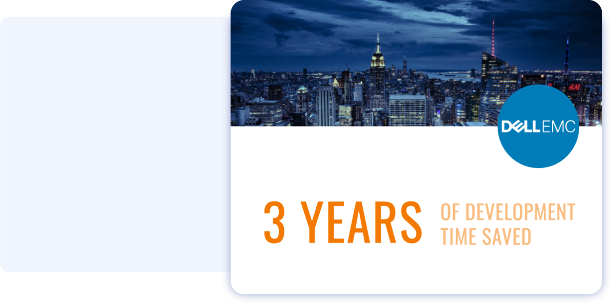 3 years of development time saved