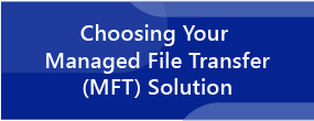Read eGuide: Choosing Your MFT Solution